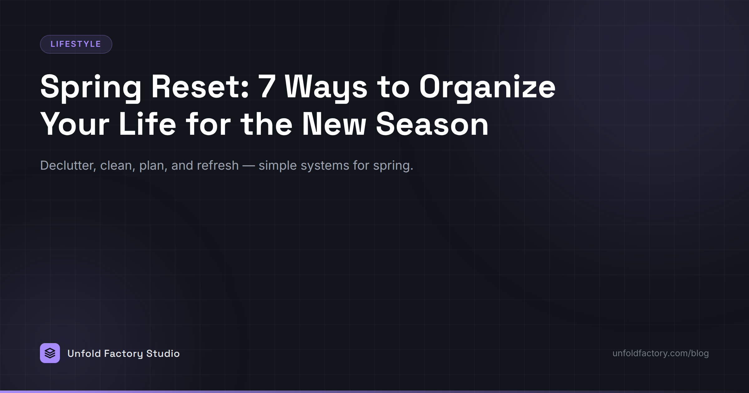 Spring Reset: 7 Ways to Organize Your Life for the New Season
