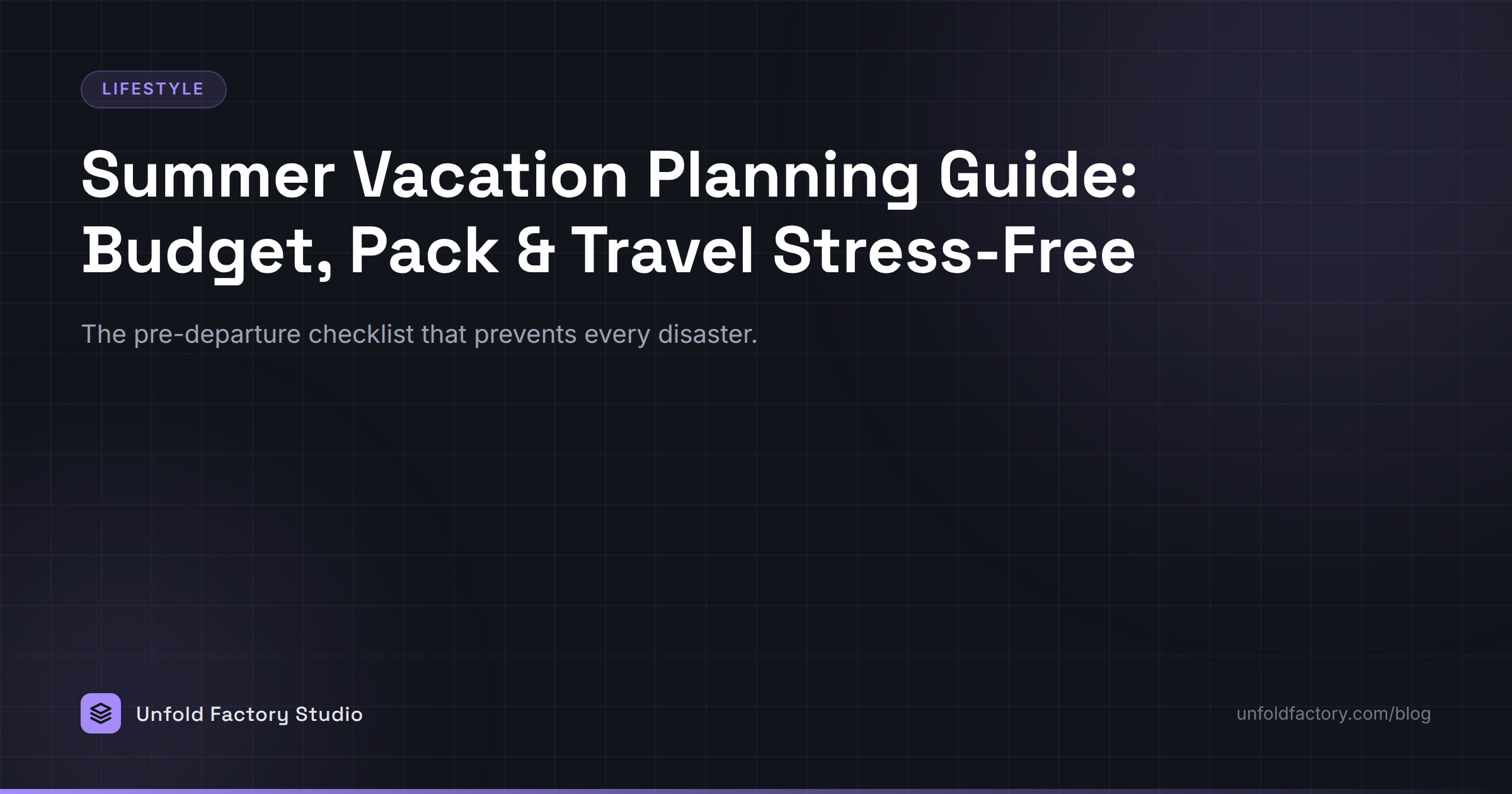 Summer Vacation Planning Guide 2026: Budget, Pack, and Travel Without the Stress